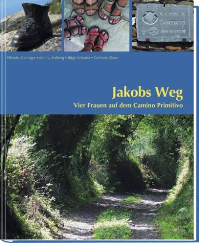 JakobsWeg-Vier Frauen auf dem Camino Primitivo